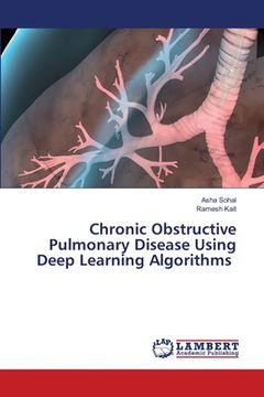 portada Chronic Obstructive Pulmonary Disease Using Deep Learning Algorithms (en Inglés)