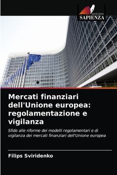 portada Mercati finanziari dell'Unione europea: regolamentazione e vigilanza (en Italiano)