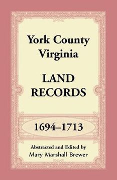 portada York County, Virginia Land Records, 1694-1713 (en Inglés)