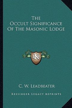portada the occult significance of the masonic lodge