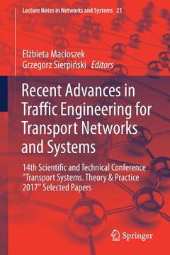 portada Recent Advances in Traffic Engineering for Transport Networks and Systems: 14th Scientific and Technical Conference Transport Systems. Theory & Practi (en Inglés)