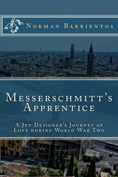 portada Messerschmitt's Apprentice: A Jet Designer's Journey of Love and World War Two (en Inglés)