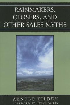 portada rainmakers, closers, and other sales myths (en Inglés)