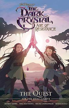 portada Jim Henson'S the Dark Crystal: Age of Resistance: The Quest for the Dual Glaive (in English)