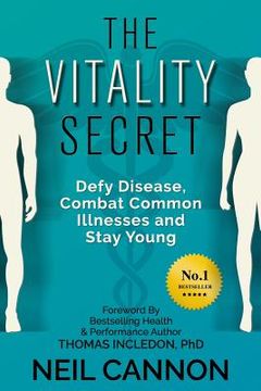 portada The Vitality Secret: Defy Disease, Combat Common Illnesses And Stay Young (en Inglés)