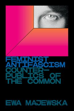 portada Feminist Antifascism: Counterpublics of the Common (in English)