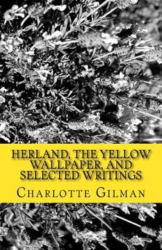 portada Herland, The Yellow WallPaper, and Selected Writings (en Inglés)