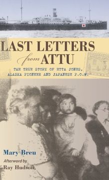 portada Last Letters from Attu: The True Story of Etta Jones, Alaska Pioneer and Japanese POW (en Inglés)