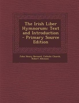 portada The Irish Liber Hymnorum: Text and Introduction - Primary Source Edition (en Latin)