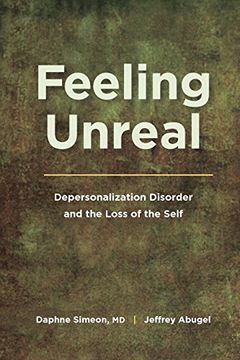 portada Feeling Unreal: Depersonalization Disorder and the Loss of the Self (en Inglés)