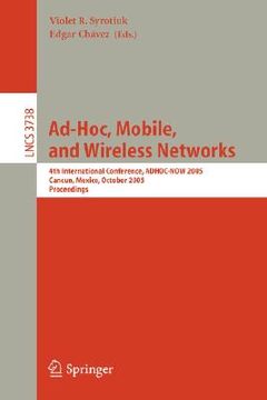 portada ad-hoc, mobile, and wireless networks: 4th international conference, adhoc-now 2005, cancun, mexico, october 6-8, 2005, proceedings (in English)