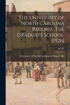 portada The University of North Carolina Record. The Graduate School. [1926]; no.231 (in English)