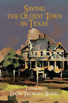 portada Saving the Oldest Town in Texas (en Inglés)