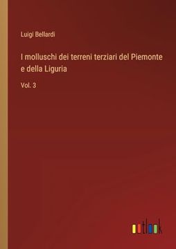 portada I Molluschi dei Terreni Terziari del Piemonte e Della Liguria: Vol. 3 (en Italiano)