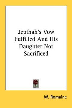 portada jepthah's vow fulfilled and his daughter not sacrificed (en Inglés)