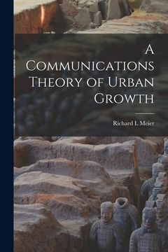 portada A Communications Theory of Urban Growth (en Inglés)