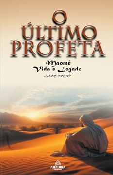 portada O Último Profeta - Maomé Vida e Legado (in Portuguese)