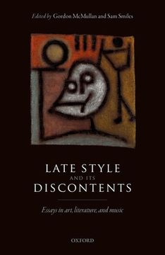 portada Late Style and its Discontents: Essays in Art, Literature, and Music (in English)