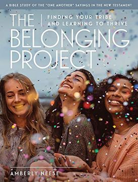 portada The Belonging Project - Women's Bible Study Guide With Leader Helps: Finding Your Tribe and Learning to Thrive (in English)