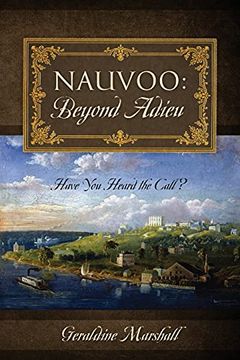 portada Nauvoo: Beyond Adieu: Have you Heard the Call? (en Inglés)
