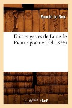portada Faits Et Gestes de Louis Le Pieux: Poème (Éd.1824) (en Francés)