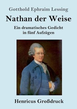 portada Nathan der Weise (Großdruck): Ein dramatisches Gedicht in fünf Aufzügen (en Alemán)