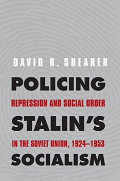 portada Policing Stalin's Socialism: Repression and Social Order in the Soviet Union, 1924-1953 (Yale-Hoover Series on Authoritarian Regimes) 