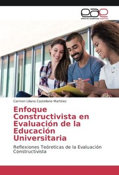 portada Enfoque Constructivista en Evaluación de la Educación Universitaria: Reflexiones Teóreticas de la Evaluación Constructivista (Spanish Edition)