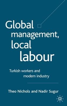 portada Global Management, Local Labour: Turkish Workers and Modern Industry