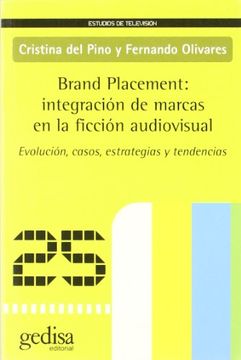 portada Brand Placement: Integracion de Marcas en la Ficcion Audiovisual. Evolucion, Casos, Estrategias y Tendencias (in Spanish)