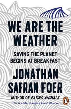 portada We are the Weather: Saving the Planet Begins at Breakfast (en Inglés)