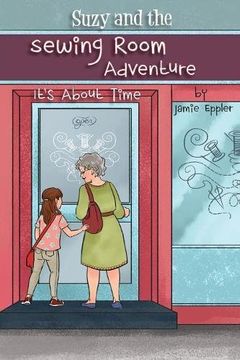 portada Suzy and the Sewing Room Adventure: It's About Time