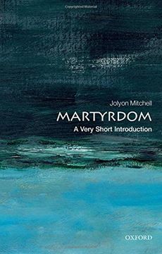 portada Martyrdom: A Very Short Introduction (Very Short Introductions) (en Inglés)
