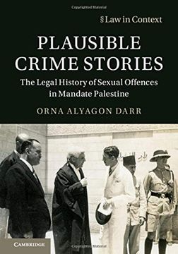 portada Plausible Crime Stories: The Legal History of Sexual Offences in Mandate Palestine (Law in Context) (in English)