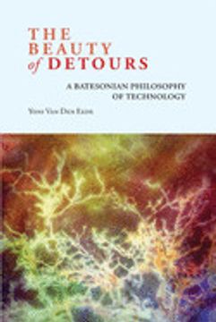 portada The Beauty of Detours: A Batesonian Philosophy of Technology