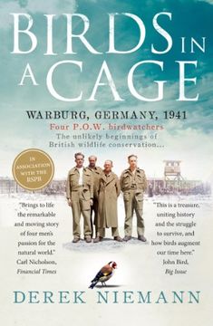 portada Birds in a Cage: Germany, 1941. Four POW Birdwatchers. The Unlikely Beginning of British Wildlife Conservation