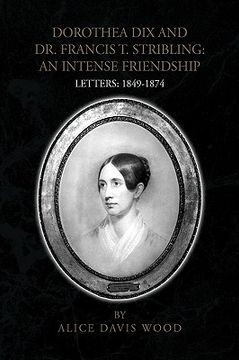 portada dorothea dix and dr. francis t. stribling: an intense friendship