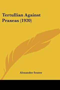 portada tertullian against praxeas (1920) (en Inglés)