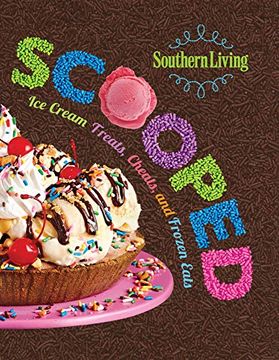 portada Southern Living Scooped: Ice Cream Treats, Cheats, and Frozen Eats