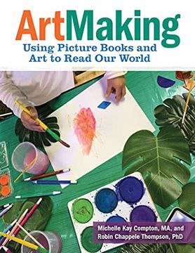 portada Artmaking: Using Picture Books and art to Read our World (en Inglés)