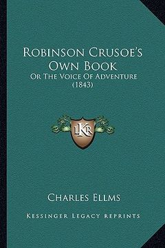 portada robinson crusoe's own book: or the voice of adventure (1843) (en Inglés)