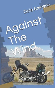 portada Against The Wind: A Motorcycle Ride (en Inglés)