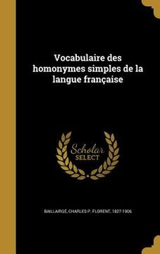 portada Vocabulaire des homonymes simples de la langue française (en Francés)