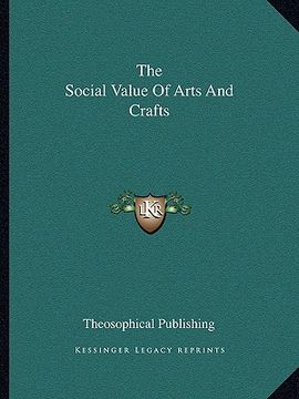 portada the social value of arts and crafts (in English)