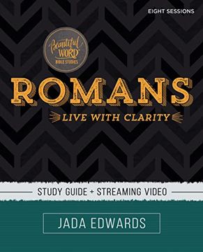 portada Romans Bible Study Guide Plus Streaming Video: Live With Clarity (Beautiful Word Bible Studies) (en Inglés)