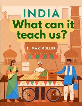 portada India - What can it teach us?: A Course of Lectures Delivered before the University Of Cambridge (en Inglés)