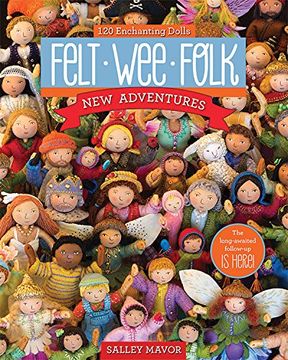 portada Felt Wee Folk - New Adventures: 120 Enchanting Dolls (en Inglés)