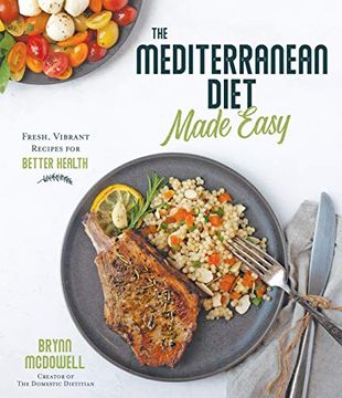 portada The Mediterranean Diet Made Easy: Fresh, Vibrant Recipes for Better Health (in English)