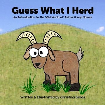 portada Guess What I Herd: An Introduction to the Wild World of Animal Group Names (en Inglés)