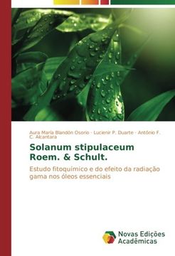 portada Solanum stipulaceum Roem. & Schult.: Estudo fitoquímico e do efeito da radiação gama nos óleos essenciais (Portuguese Edition)